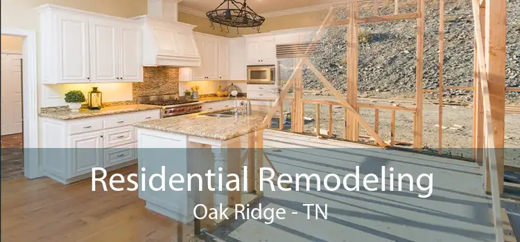 Residential Remodeling Oak Ridge - TN