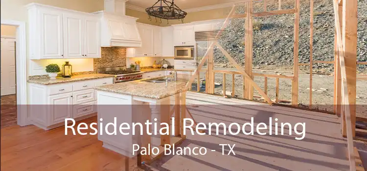 Residential Remodeling Palo Blanco - TX