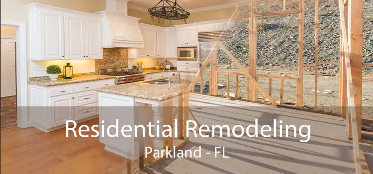 Residential Remodeling Parkland - FL