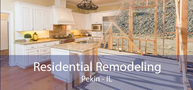Residential Remodeling Pekin - IL