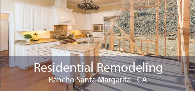 Residential Remodeling Rancho Santa Margarita - CA