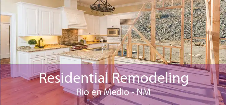 Residential Remodeling Rio en Medio - NM
