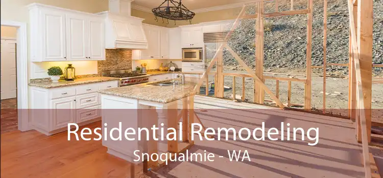 Residential Remodeling Snoqualmie - WA