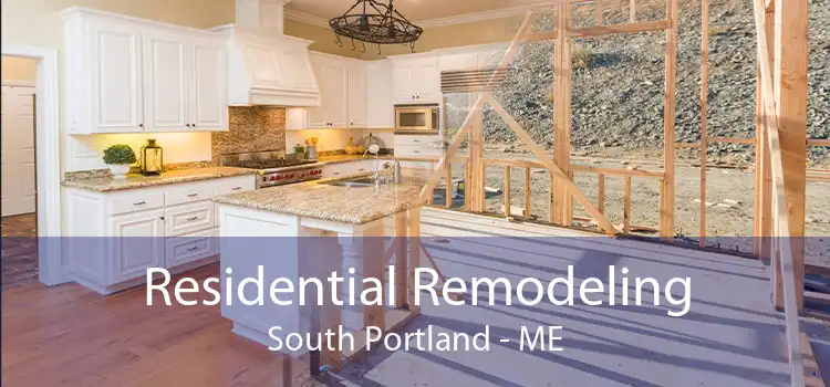 Residential Remodeling South Portland - ME