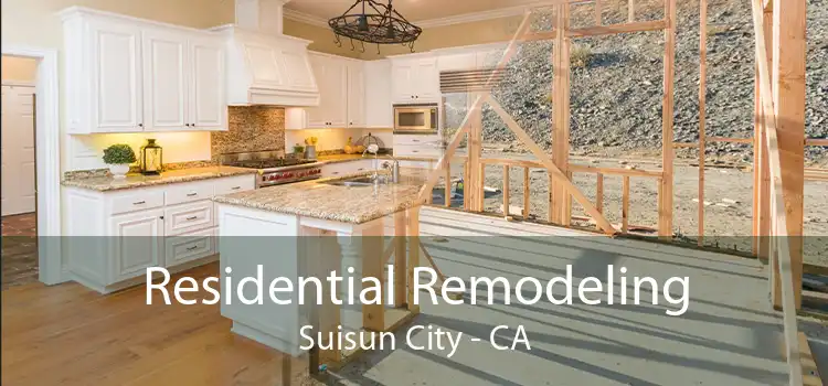 Residential Remodeling Suisun City - CA
