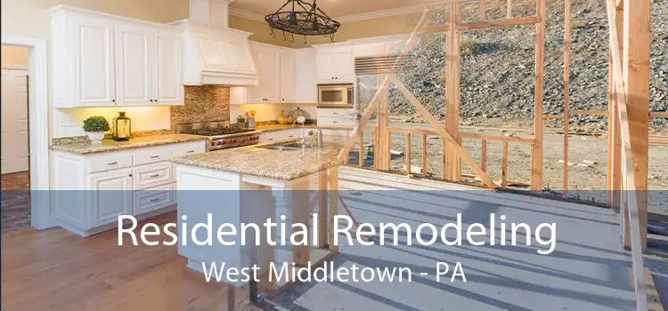 Residential Remodeling West Middletown - PA